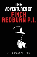 The Adventures of Finch Redburn P.I. 1784659126 Book Cover