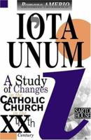 Iota Unum: A Study of Changes in the Catholic Church in the Twentieth Century 0963903217 Book Cover