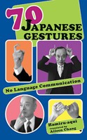 70 Japanese Gestures: No Language Communication 1933330015 Book Cover