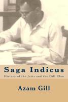 Saga Indicus: History and Origin of the Jatts and the Gill Clan 1511909374 Book Cover