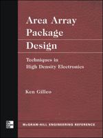 Area Array Package Design: Techniques in High Density Electronics 0071428275 Book Cover
