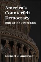 America's Counterfeit Democracy: Rule of the Power Elite 1949433633 Book Cover