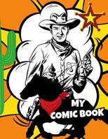 My Comic Book: Draw Your Own Comic Book, Variety Of Templates, 9 Panels 1096397374 Book Cover