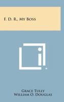 F.D.R., My Boss B0006AS16E Book Cover