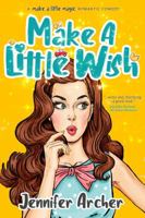 Make A Little Wish: A Hilarious & Heartbreaking Romantic Comedy about Marriage & Family (Make A Little Magic Romantic Comedy) 0997599162 Book Cover