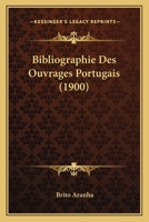 Bibliographie Des Ouvrages Portugais (1900) 1167432207 Book Cover