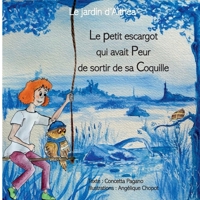 Le petit escargot qui avait peur de sortir de sa coquille: Le jardin d'Althéa (French Edition) 2322600822 Book Cover