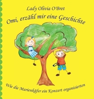 Omi, erzähl mir eine Geschichte: Wie die Marienkäfer ein Konzert organisierten (German Edition) 1445732688 Book Cover