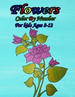 Flowers Color By Number for kids Ages 8-12 null Book Cover