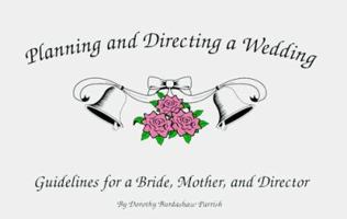 Planning and Directing a Wedding: Guidelines for a Bride, Mother, and Director 0965633101 Book Cover