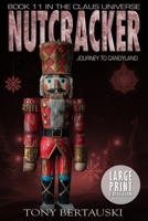 Nutcracker (Large Print): Journey to Candyland 1951432827 Book Cover