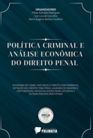 Pol tica Criminal E An lise Econ mica Do Direito Penal (Portuguese Edition) 658453913X Book Cover