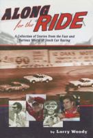 Along for the Ride: A Collection of Stories from the Fast and Furious World of NASCAR 1582616965 Book Cover