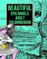 Beautiful Epic Angels Adult Coloring Book 1545594007 Book Cover