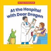 At the Hospital with Dear Dragon 1684509912 Book Cover