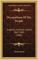 Occupations Of The People: England, Scotland, Ireland, 1847-1881 1120659841 Book Cover