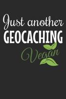 Just Another Geocaching Vegan: A 6x9 dotgrid notebook for your caching tours 1792642520 Book Cover