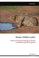 Human-Wildlife Conflict: Nature's Growing Challenge to People Livelihoods and Development 9999346855 Book Cover