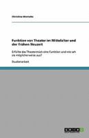 Funktion von Theater im Mittelalter und der fr�hen Neuzeit: Erf�llte das Theaterst�ck eine Funktion und wie sah sie m�glicherweise aus? 3638883108 Book Cover