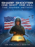 Sharp Shooter One Shot One Kill The Sniper Method: A Biblical Training Manual for End-Times Spiritual Warfare B0GPP8PKWJ Book Cover