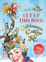 Cut Up This Book: Christmas Collage Kit 183776056X Book Cover