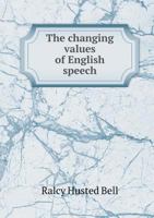 The changing values of English speech. 0548731853 Book Cover