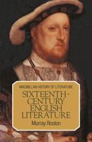 Sixteenth-century English Literature (The History of Literature) 0805207708 Book Cover