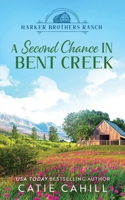 A Second Chance in Bent Creek: A Sweet Small Town and Family Saga Romance B0C9GF97BS Book Cover
