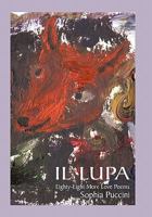 Il Lupa: Eighty-Eight More Love Poems 1450248187 Book Cover