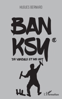 Banksy: Dr Vandale et Mr Art (French Edition) 2343171599 Book Cover