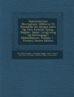 Diplomatarium Norvegicum: Oldbreve Til Kundskab Om Norges Indre Og Ydre Forhold, Sprog, Slaegter, Saeder, Lovgivning Og Rettergang I Middelalderen, Volume 1 1289480621 Book Cover