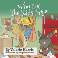 Who Let The Kids In?: A Day in the LIfe of Some Curious Goats 1667870750 Book Cover