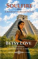 Soulfire: A Book of Mormon Novel 1958255238 Book Cover