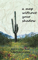 A Map Without Your Shadow 1961370026 Book Cover
