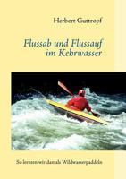 Flussab und Flussauf im Kehrwasser 3839175666 Book Cover