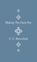 Making the Farm Pay 1444642677 Book Cover