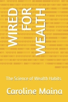 WIRED FOR WEALTH: The Science of Wealth Habits (Foundations of Financial Thinking) B0H7JJVCVC Book Cover