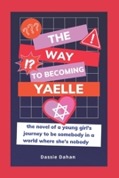 The Way to Becoming Yaelle 1512193313 Book Cover