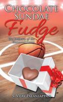 Chocolate Sundae Fudge: The Embrace of the Entwined Game 1482872463 Book Cover