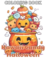 Kawaii Candy Halloween Coloring Book: 100+ New and Exciting Designs Suitable for All Ages B0CVL37BG1 Book Cover