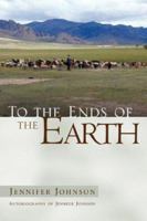 To the Ends of the Earth 1591604141 Book Cover