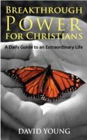 Breakthrough Power for Christians: A Daily Guide to an Extraordinary Life 1936179024 Book Cover