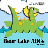 The Bear Lake ABCs : M Is for Monster, Who Lives in the Lake 1732052727 Book Cover