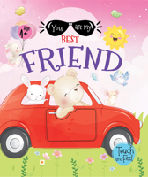 You Are My Best Friend: Touch and Feel 9365696461 Book Cover