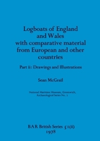 Logboats of England and Wales Part II 140736152X Book Cover