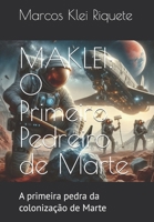 MAKLEI: O Primeiro Pedreiro de Marte: A primeira pedra da colonização de Marte (Portuguese Edition) B0DYZVQHHV Book Cover