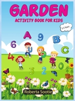 Garden Activity Book for Kids 3-5 years: Coloring Pages, Tracing Letters & Numbers, Garden Activities 857800146X Book Cover