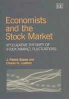 Economists and the Stock Market: Speculative Theories of Stock Market Fluctuations 1858985641 Book Cover