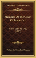 Memoirs Of The Court Of France V1: From 1684 To 1720 1166330206 Book Cover