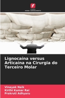 Lignocaína versus Articaína na Cirurgia do Terceiro Molar (Portuguese Edition) 6209802184 Book Cover